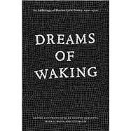 Dreams of Waking by Barletta, Vincent; Bajus, Mark L.; Malik, Cici, 9780226011332