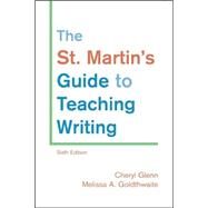 The St. Martin's Guide to Teaching Writing by Glenn, Cheryl; Goldthwaite, Melissa A., 9780312451332