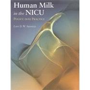 Human Milk in the NICU: Policy into Practice by Arnold, Lois D.W, 9780763761332