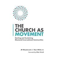 The Church As Movement by Woodward, J. R.; White, Dan, Jr.; Hirsch, Alan, 9780830841332