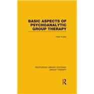 Basic Aspects of Psychoanalytic Group Therapy (RLE: Group Therapy) by ZWISCHEN DEM VERLAG; VANDENHOE, 9781138801332