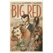 Big Red A Novel Starring Rita Hayworth and Orson Welles by Charyn, Jerome, 9781324091332