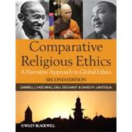 Comparative Religious Ethics : A Narrative Approach to Global Ethics by Fasching, Darrell J.; deChant, Dell; Lantigua, David M., 9781444331332