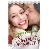 Secret Admirer by Williams, Suzanne D., 9781502981332