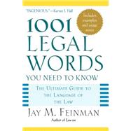 1001 Legal Words You Need to Know The Ultimate Guide to the Language of the Law by Feinman, Jay M., 9780195181333