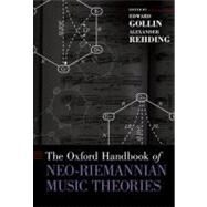 The Oxford Handbook of Neo-Riemannian Music Theories by Gollin, Edward; Rehding, Alexander, 9780195321333
