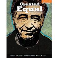 Created Equal A History of the United States, Volume 1 by Jones, Jacqueline A.; Wood, Peter H.; Borstelmann, Thomas; May, Elaine Tyler; Ruiz, Vicki L., 9780205901333