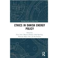 Ethics in Danish Energy Policy by Arler, Finn; Rdiger, Mogens; Sperling, Karl; Toft, Kristian Hyer; Poulsen, Bo, 9780367441333