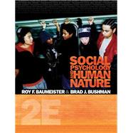 Social Psychology and Human Nature, Comprehensive Edition by Baumeister, Roy F.; Bushman, Brad J., 9780495601333