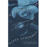 A Slender Thread by ACKERMAN, DIANE, 9780679771333