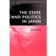The State and Politics in Japan by Neary, Ian, 9780745621333