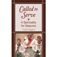 Called to Serve : A Spirituality for Deacons by Zagano, Phyllis, 9780764811333