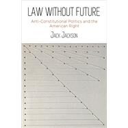 Law Without Future by Jackson, Jack, 9780812251333