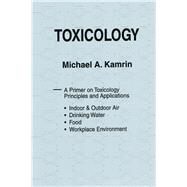 Toxicology-A Primer on Toxicology Principles and Applications by Kamrin; Michael A., 9780873711333