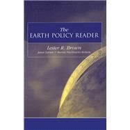 The Earth Policy Reader: Today's Decisions, Tomorrow's World by Brown,Lester R., 9781138411333