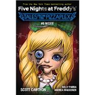 Nexie: An AFK Book (Five Nights at Freddy's: Tales from the Pizzaplex #6) by Cawthon, Scott; Parra, Kelly; Waggener, Andrea, 9781338871333