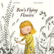 Bens Flying Flowers by Maier, Inger; Bogade, Maria, 9781433811333