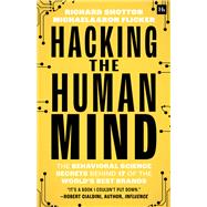 Hacking the Human Mind by Richard Shotton; MichaelAaron Flicker, 9781804091333