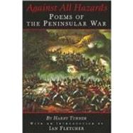 Against All Hazards Poems of the Peninsular War by Turner, Harry, 9781862271333
