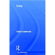 Irony by Colebrook; Claire, 9780415251334