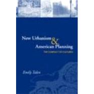 New Urbanism and American Planning: The Conflict of Cultures by Talen; Emily, 9780415701334