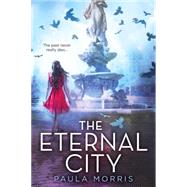 The Eternal City by Morris, Paula, 9780545251334
