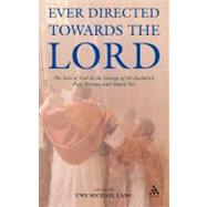Ever Directed Towards the Lord The Love of God in the Liturgy of the Eucharist past, present, and hoped for by Lang, Uwe Michael, 9780567031334