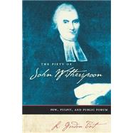The Piety of John Witherspoon: Pew, Pulpit, and Public Forum by Tait, L. Gordon, 9780664501334