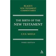 Birth of the New Testament by Moule, C. F. D., 9780713621334