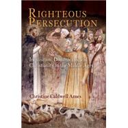 Righteous Persecution by Ames, Christine Caldwell, 9780812241334