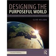 Designing the Purposeful World by Wilson, Clive, 9780815381334