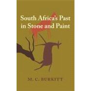 South Africa's Past in Stone and Paint by Burkitt, M. C., 9781107641334
