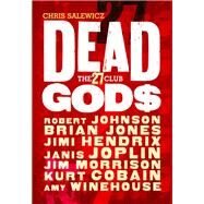Dead Gods: The 27 Club by Salewicz, Chris, 9781784291334