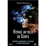 Voyage au-del du corps by William Buhlman, 9782824611334
