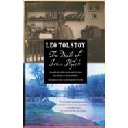 The Death of Ivan Ilyich by Tolstoy, Leo; Pevear, Richard; Volokhonsky, Larissa, 9780307951335