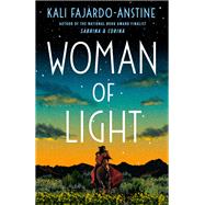 Woman of Light A Novel by Fajardo-Anstine, Kali, 9780525511335