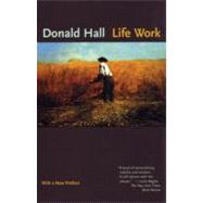 Life Work by Hall, Donald, 9780807071335