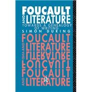 Foucault and Literature: Towards a Genealogy of Writing by During; Simon, 9781138181335