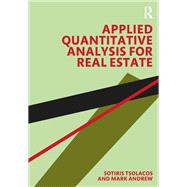 Applied Quantitative Analysis for Real Estate by Tsolacos, Sotiris; Andrew, Mark, 9781138561335