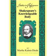 Shakespeare's Knowledgeable Body by Diede, Martha Kalnin, 9781433101335