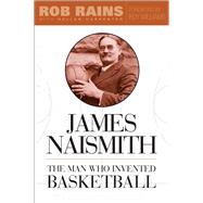 James Naismith by Rains, Rob, 9781439901335