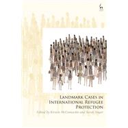 Landmark Cases in International Refugee Protection by Kirsten McConnachie, 9781509981335