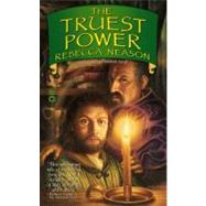 The Truest Power by Neason, Rebecca, 9780446611336