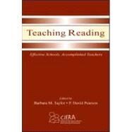 Teaching Reading : Effective Schools, Accomplished Teachers by Taylor, Barbara M.; Pearson, P. David; Pressley, Michael; Dunsmore, Kailonnie, 9780805841336