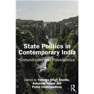 State Politics in Contemporary India by Yatindra Singh Sisodia, Ashutosh Kumar and Pratip Chattopadhyay, 9781041291336