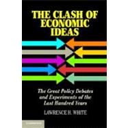 The Clash of Economic Ideas by White, Lawrence H., 9781107621336