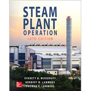 Steam Plant Operation, 10th Edition by Woodruff, Everett; Lammers, Herbert; Lammers, Thomas, 9781259641336