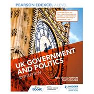 Pearson Edexcel A Level UK Government and Politics Sixth Edition by Neil McNaughton; Toby Cooper; Eric Magee, 9781398311336