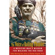 The Voice of Rolling Thunder by Jones, Sidian Morning Star; Krippner, Stanley, 9781591431336
