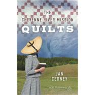 The Cheyenne River Mission Quilts by Cerney, Jan, 9781604601336